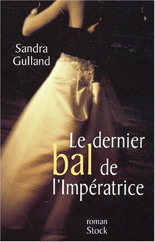 Le Dernier Bal de l'impÃ©ratrice (9782234054318) by Gulland, Sandra; Turle, Bernard