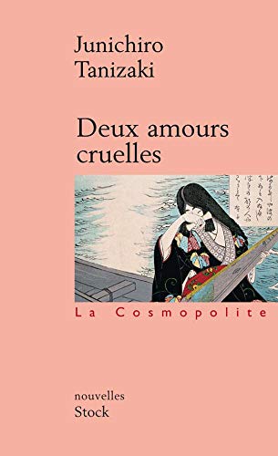 Imagen de archivo de Deux amours cruelles - Junichir? Tanizaki a la venta por Book Hmisphres