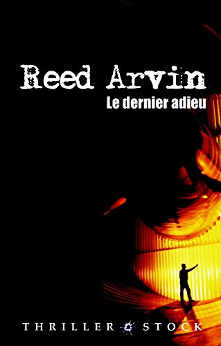Stock image for Le Dernier Adieu Arvin, Reed for sale by LIVREAUTRESORSAS