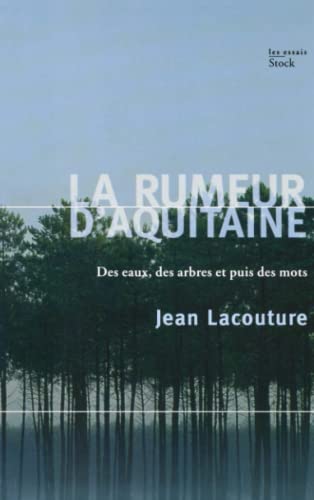 9782234057142: La rumeur d'Aquitaine: Des eaux, des arbres et puis des mots