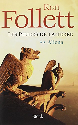 Stock image for les piliers de la terre t.2 ; Aliena for sale by Better World Books