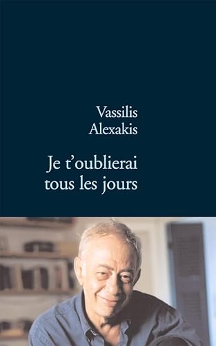 Beispielbild fr JE T OUBLIERAI TOUS LES JOURS [Paperback] Alexakis, Vassilis zum Verkauf von LIVREAUTRESORSAS