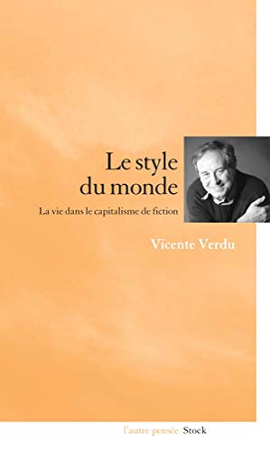 9782234058095: Le style du monde: La vie dans le capitalisme de fiction