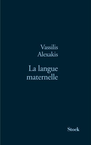 LA LANGUE MATERNELLE (9782234058415) by Alexakis, Vassilis