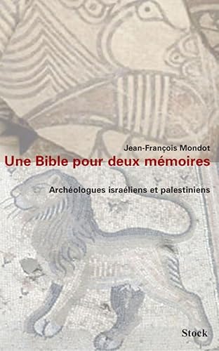 Beispielbild fr Une bible pour deux mmoires. Archologues israliens et palestiniens zum Verkauf von Ammareal