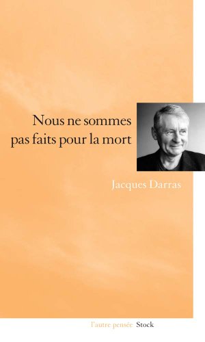 Nous ne sommes pas faits pour la mort (9782234059016) by Darras, Jacques