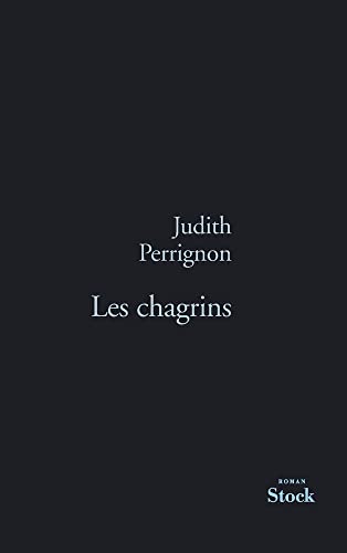 LES CHAGRINS (9782234059542) by Perrignon, Judith