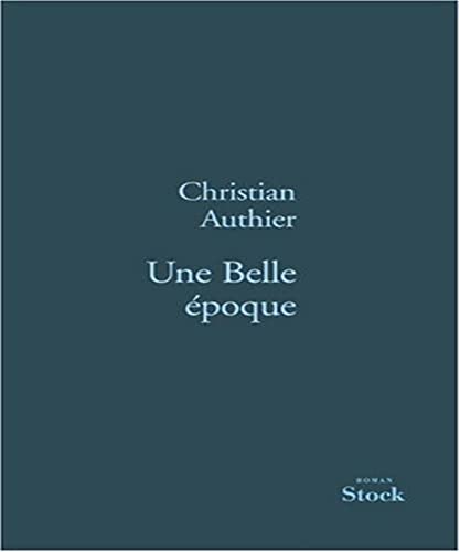 Stock image for Une Belle  poque Authier, Christian for sale by LIVREAUTRESORSAS