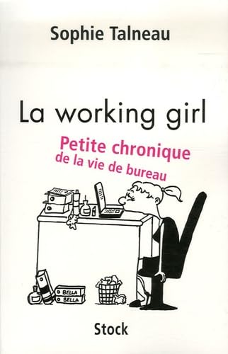 La working girl : Petite chronique de la vie de bureau
