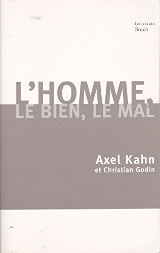 Stock image for L HOMME, LE BIEN, LE MAL [Paperback] Godin, Christian and Kahn, Axel for sale by LIVREAUTRESORSAS