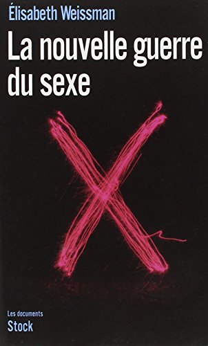 Stock image for La nouvelle guerre du sexe : L'emprise du libralisme conomique sur notre sexualit for sale by medimops