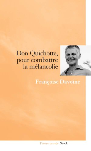 Don Quichotte, pour combattre la mÃ©lancolie (9782234061682) by Davoine, FranÃ§oise