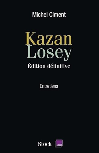 Kazan Losey: Edition dÃ©finitive (9782234062658) by Ciment, Michel