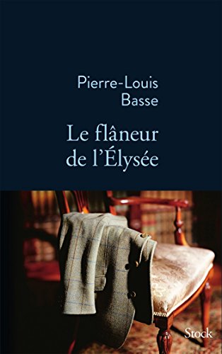 Beispielbild fr Le flneur de l'Elyse zum Verkauf von Ammareal