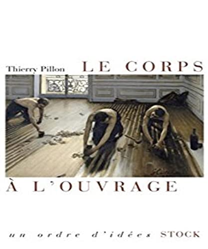 Beispielbild fr LE CORPS A L OUVRAGE zum Verkauf von Ammareal