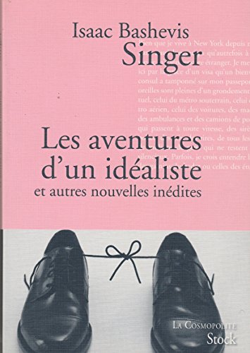 Les aventures d'un idÃ©aliste: et autres nouvelles inÃ©dites (9782234064355) by Bashevis Singer, Isaac