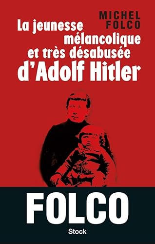 Beispielbild fr La jeunesse mlancolique et trs dsabuse d'Adolf Hitler zum Verkauf von Ammareal