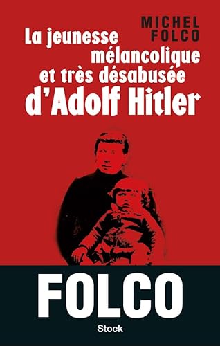Stock image for La jeunesse mlancolique et trs dsabuse d'Adolf Hitler for sale by Ammareal