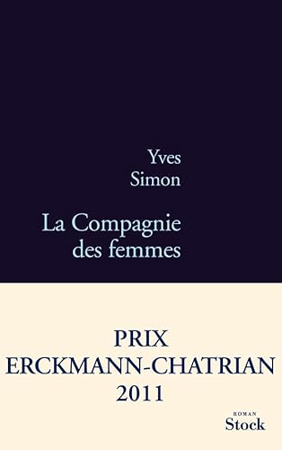 Beispielbild fr LA COMPAGNIE DES FEMMES: Prix Erckmann-Chatrian 2011 [Paperback] Simon, Yves zum Verkauf von LIVREAUTRESORSAS