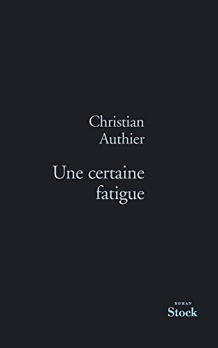 Stock image for UNE CERTAINE FATIGUE [Paperback] Authier, Christian for sale by LIVREAUTRESORSAS