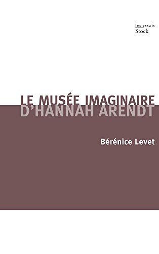 9782234071032: Le muse imaginaire d'Hannah Arendt: Parcours littraire, pictural, musical de l'oeuvre