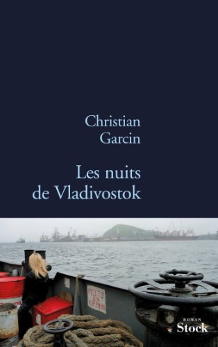 Beispielbild fr LES NUITS DE VLADIVOSTOK Garcin, Christian zum Verkauf von LIVREAUTRESORSAS