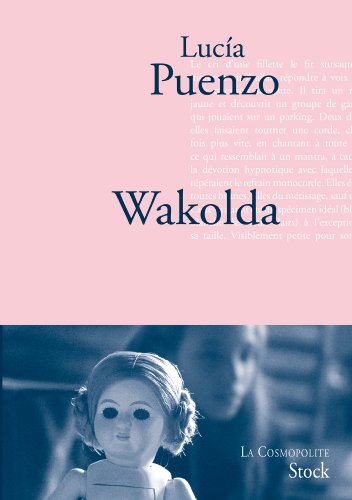 Beispielbild fr Wakolda: Traduit de l'espagnol (Argentine) par Anne Plantagenet zum Verkauf von Ammareal