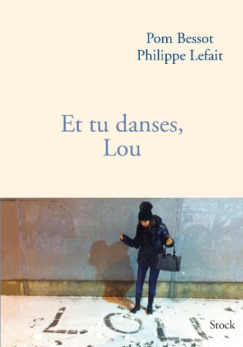 Beispielbild fr ET TU DANSES LOU [Paperback] Pom Bessot and Philippe Lefait zum Verkauf von LIVREAUTRESORSAS