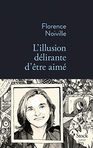 Beispielbild fr L ILLUSION DELIRANTE D ETRE AIME zum Verkauf von Open Books