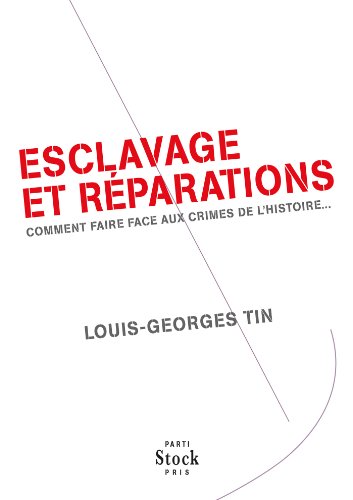 Beispielbild fr Esclavage et rparations: Comment faire face aux crimes de l'histoire . zum Verkauf von medimops