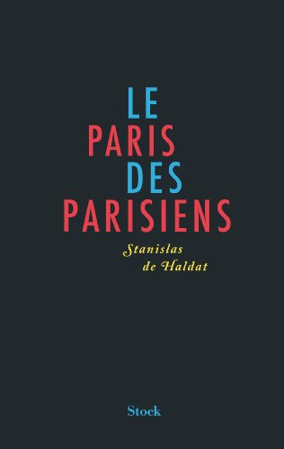 Beispielbild fr Le Paris des Parisiens zum Verkauf von medimops