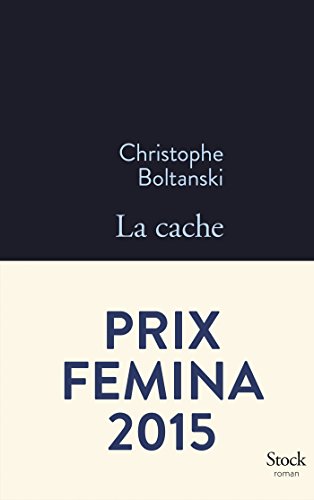 Beispielbild fr La cache - Prix F�mina 2015 (French Edition) zum Verkauf von Wonder Book