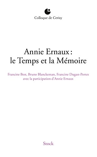 Beispielbild fr Annie Ernaux : le temps et la mmoire zum Verkauf von Chapitre.com : livres et presse ancienne