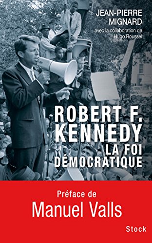 Beispielbild fr Robert F. Kennedy, la foi dmocratique zum Verkauf von medimops