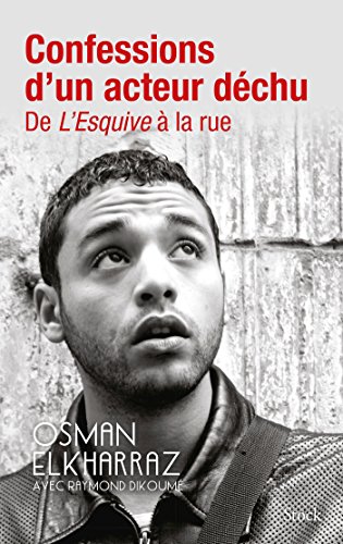 9782234079922: Confessions d'un acteur dchu: De L'Esquive  la rue (Essais - Documents)