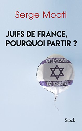 Imagen de archivo de Juifs de France, pourquoi partir ? a la venta por Ammareal