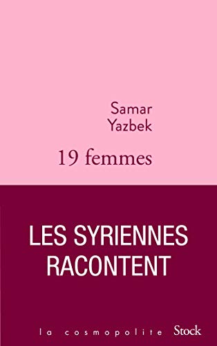 Beispielbild fr Dix-neuf femmes, les Syriennes racontent: Postface de Catherine Coquio zum Verkauf von medimops