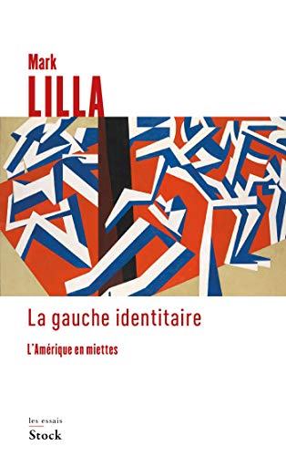Beispielbild fr La gauche identitaire: L'Amrique en miettes zum Verkauf von medimops