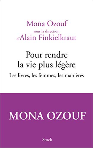 Beispielbild fr Pour rendre la vie plus lgre: Les livres, les femmes, les manires zum Verkauf von Ammareal