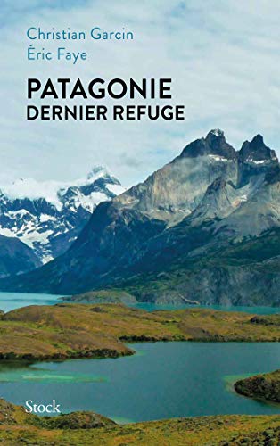 Stock image for Patagonie dernier refuge for sale by GF Books, Inc.