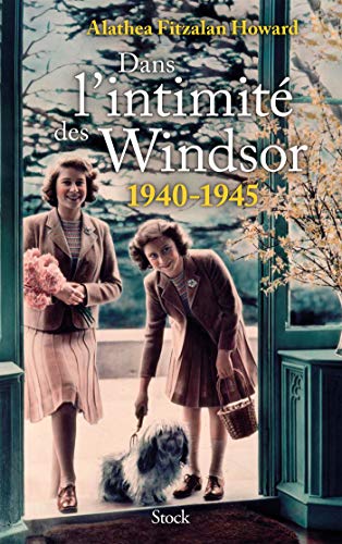 Stock image for Dans l'intimit des Windsor: 1940-1945 for sale by Buchpark