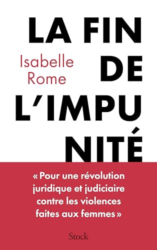 Stock image for La fin de l'impunit: Pour une rvolution judiciaire et juridique en matire de violences faites aux femmes for sale by Ammareal