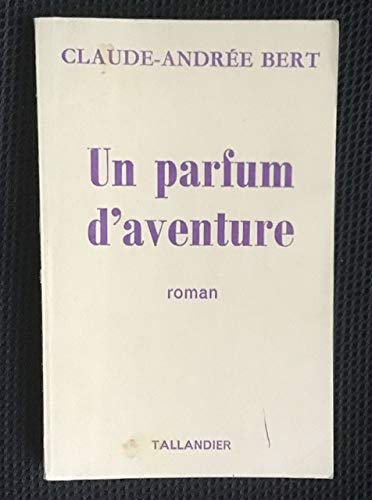 Stock image for Un Parfum d'aventure for sale by Lioudalivre