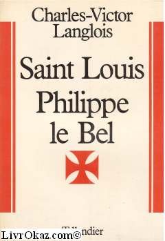 Beispielbild fr Saint Louis, Philippe le Bel, les derniers Capetiens directs: 1226-1328 (Histoire de France depuis les origines jusqu`a la Revolution) (French Edition) zum Verkauf von Hbner Einzelunternehmen