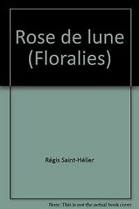 Stock image for Rose de lune (Floralies) for sale by Librairie Th  la page