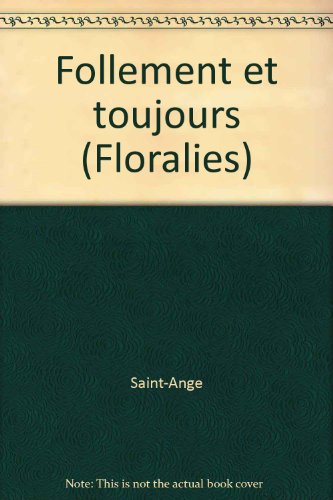 Imagen de archivo de Follement et toujours (Floralies) a la venta por Librairie Th  la page