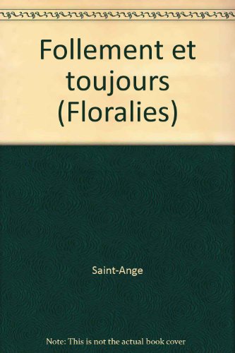 Stock image for Follement et toujours (Floralies) for sale by Librairie Th  la page