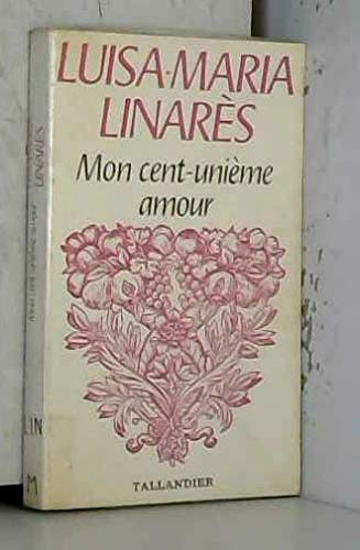 Mon cent-uniÃ¨me amour (Floralies) (9782235007306) by Lianres Luisa-maria