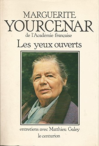 With Open Eyes: Conversations with Matthieu Galey. (9782235009973) by YOURCENAR,Marguerite