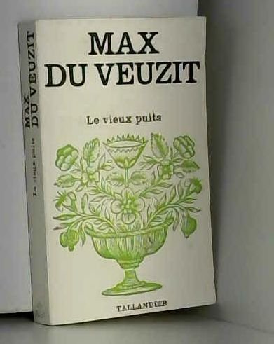 Stock image for Le Vieux puits (Collection Max Du Veuzit) for sale by Ammareal